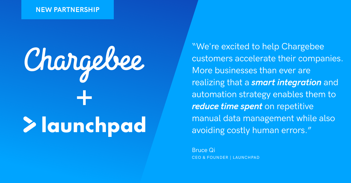 Launchpad Technologies Joins Chargebee's Technology Alliance Program as an ISV Partner to Provide Complementary Apps Automation & Integration Solutions to Chargebee Merchants
